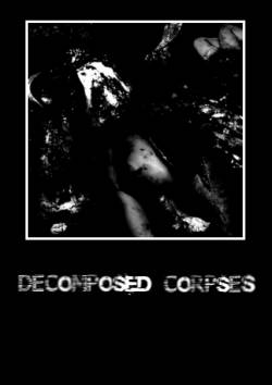 Decomposed Corpses : Decomposed Corpses